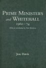 Prime Ministers and Whitehall 196074