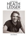 A Tribute to Heath Ledger The Illustrated Biography