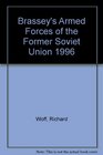 Brassey's Armed Forces of the Former Soviet Union 1996