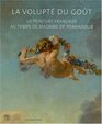 La Volupte du Gout La Peinture Francaise au temps de Madame de Pompadour