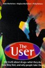 User The Truth about Drugs What They Do How They Feel and Why People Take Them