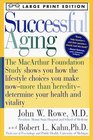 Successful Aging  The MacArthur Foundation Study shows you how the lifestyle choices you make now more than hereditydetermine your health