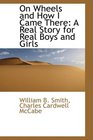 On Wheels and How I Came There A Real Story for Real Boys and Girls