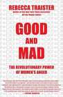 Good and Mad: The Revolutionary Power of Women\'s Anger