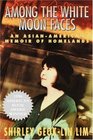 Among the White Moon Faces An AsianAmerican Memoir of Homelands