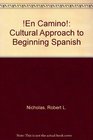 En camino A Cultural Approach To Beginning Spanish