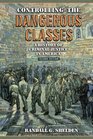 Controlling the Dangerous Classes A History of Criminal Justice in America