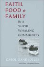 Faith Food and Family in a Yupik Whaling Community
