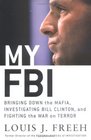 My FBI : Bringing Down the Mafia, Investigating Bill Clinton, and Fighting the War on Terror