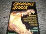 Crocodile Attack Shocking True Stories About the Terrible Reptiles and Their Human Prey