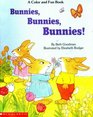 Bunnies Bunnies Bunnies A Color and Fun Book