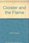 Cloister and the Flame