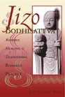 Jizo Bodhisattva Modern Healing and Traditional Buddhist Practice