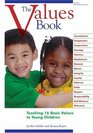 The Values Book  Teaching Sixteen Basic Values to Young Children