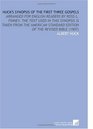 Huck's Synopsis of the First Three Gospels Arranged for English Readers by Ross L Finney The Text Used in This Synopsis is Taken From the American Standard Edition of the Revised Bible