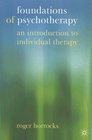 Foundations of Psychotherapy An Introduction to Individual Therapy