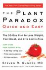 The Plant Paradox Quick and Easy The 30Day Plan to Lose Weight Feel Great and Live LectinFree