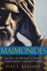 Maimonides The Life and World of One of Civilization's Greatest Minds