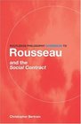 Routledge Philosophy Guidebook to Rousseau and the Social Contract