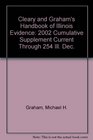 Cleary and Graham's Handbook of Illinois Evidence 2002 Cumulative Supplement Current Through 254 Ill Dec