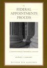The Federal Appointments Process A Constitutional and Historical Analysis
