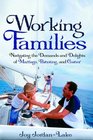 Working Families Navigating the Demands and Delights of Marriage Parenting and Career