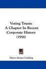 Voting Trusts A Chapter In Recent Corporate History