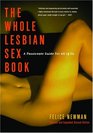 The Whole Lesbian Sex Book A Passionate Guide for All of Us