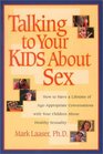 Talking to Your Kids About Sex  How to Have a Lifetime of AgeAppropriate Conversations with Your Children  About Healthy Sexuality