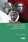 Croce Gramsci Bobbio and the Italian Political Tradition