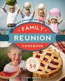 The Great American Family Reunion Cookbook: Activities, Recipes, and Stories from All 50 States