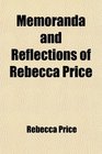 Memoranda and Reflections of Rebecca Price