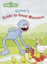 Grover's Guide to Good Manners (Sesame Street)