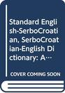 Standard EnglishSerboCroatian SerboCroatianEnglish Dictionary  A Dictionary of Bosnian Croatian and Serbian Standards