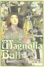 The Magnolia Ball: A Southern Novel