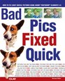 Bad Pics Fixed Quick How to Fix Lousy Digital Pictures
