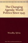 Changing Agenda World Politics Since 1945