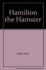 Hamilton the Hamster