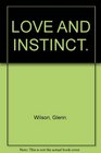 Love and Instinct