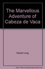 The Marvellous Adventure of Cabeza de Vaca