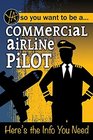 So You Want to Be a  Commercial Airline Pilot Here's the Info You Need