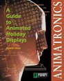 Animatronics Guide to Holiday Displays