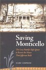 Saving Monticello The Levy Family's Epic Quest to Rescue the House That Jefferson Built