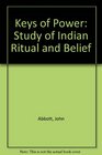 The keys of power A study of Indian ritual and belief