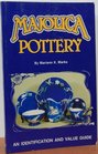 Majolica Pottery An Identification and Value Guide/1st Series