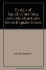 Design of liquidcontaining concrete structures for earthquake forces