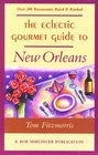 The Eclectic Gourmet Guide to New Orleans