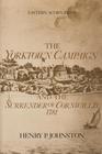 The Yorktown Campaign and the Surrender of Cornwallis, 1781