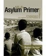 Aila's Asylum Primer A Practical Guide to Us Asylum Law and Procedure