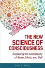 The New Science of Consciousness Exploring the Complexity of Brain Mind and Self
